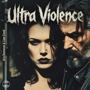 Ultra Violence - Aria Donnavan and Liam Creed
